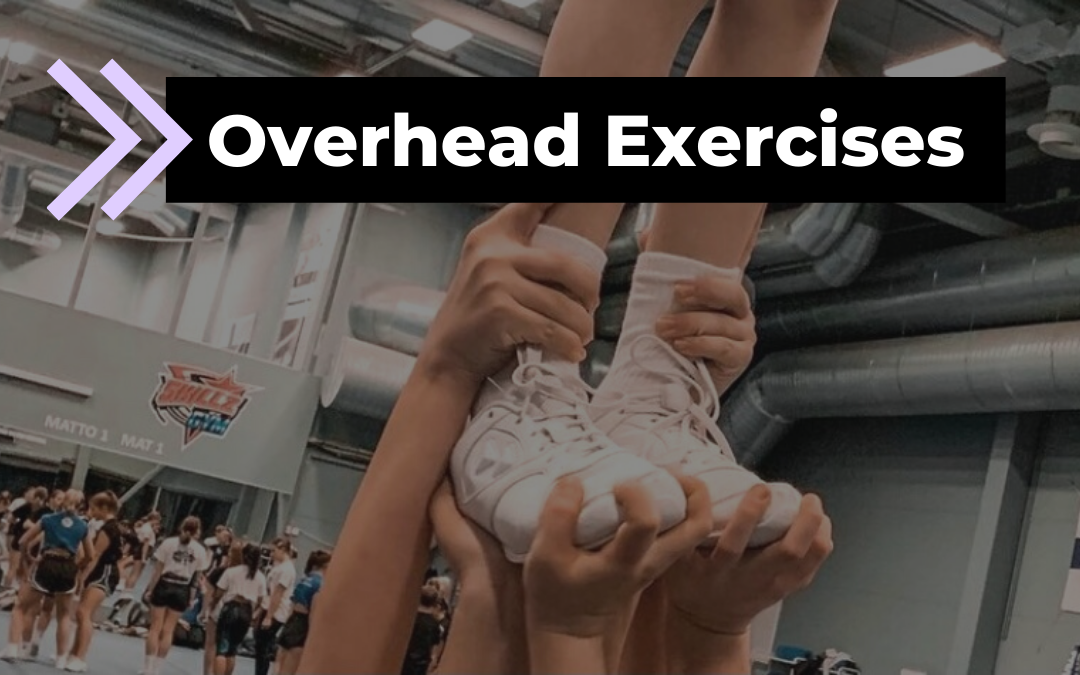 5 Best Overhead Exercises to Improve Stunting & Tumbling